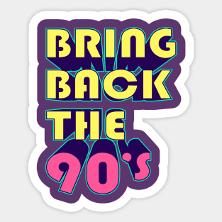 Bring Back the 90's Sticker